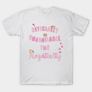 Officially unavailable for negativity T-Shirt